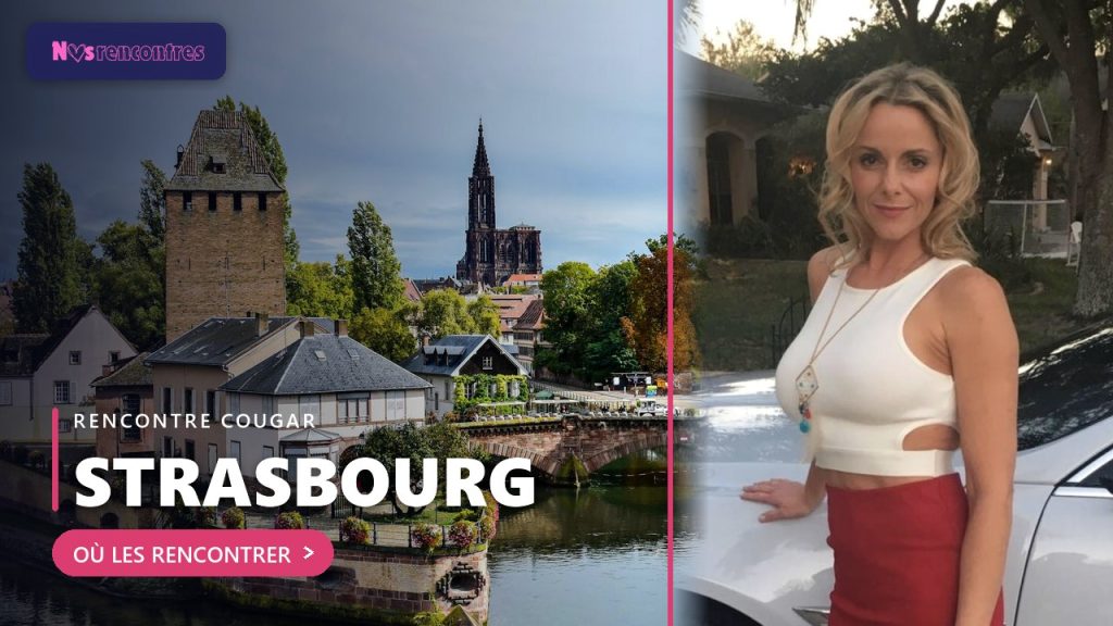 Rencontre cougar a Strasbourg - lieux et sites pour rencontrer une cougar